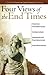 Four Views of the End Times by Timothy Paul Jones Four Views of the End Times by Timothy Paul Jones