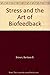 Stress and the Art of Biofeedback by Barbara B. Brown
