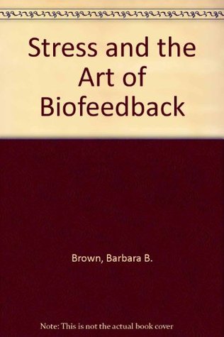 Stress and the Art of Biofeedback (Hardcover)