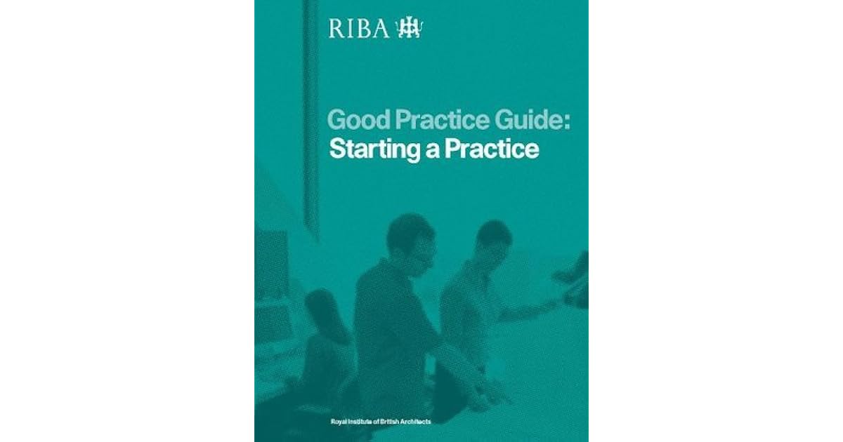 Good Practice Guide Starting a Practice by Simon Foxwell