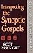 Interpreting the Synoptic Gospels by Scot McKnight