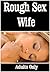 Rough Sex Wife
