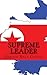 Supreme Leader: A Biography...