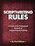 Scriptwriting Rules: A guide to the professional methods of scriptwriting and editing