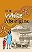 The White Aborigine