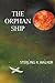 The Orphan Ship by Sterling R. Walker