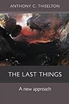 The Last Things: A New Approach