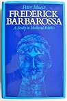 Frederick Barbarossa: a study in medieval politics