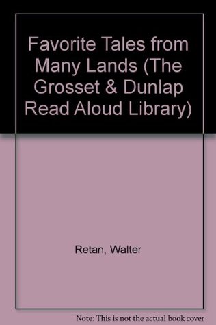 Favorite Tales from Many Lands (The Grosset & Dunlap Read Aloud Library)