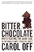 Bitter Chocolate: Investigating the Dark Side of the World's Most Seductive Sweet