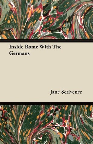 Inside Rome With The Germans (Kindle Edition)