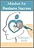 Mindset for Business Success by Bridget Kirsop