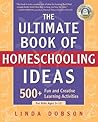 Book cover for The Ultimate Book of Homeschooling Ideas: 500+ Fun and Creative Learning Activities for Kids Ages 3-12 (Prima Home Learning Library)