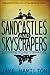 Sandcastles and Skyscrapers by Jake Hamilton