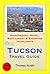 Tucson, Arizona Travel Guid...