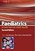 Paediatrics: A Core Text on Child Health