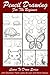 Pencil Drawing For the Beginner (Learn to Draw Book 18)