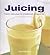Juicing : Freshly Made Juic...