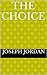 The Choice, a Novella (The ...