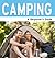 Camping: A Beginner's Guide (Need2Know Books Book 177)