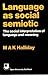 Language As Social Semiotic
