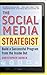 The Social Media Strategist: Build a Successful Program from the Inside Out