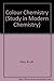 Colour chemistry, (Studies in modern chemistry)