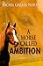 A Horse Called Ambition by Rachel Gillian North