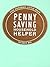 Penny Saving Household Helper: Five Hundred Little Ways to Save Big