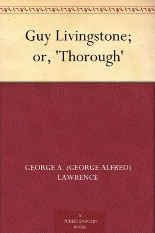 Guy Livingstone; or, 'Thorough' (Kindle Edition)