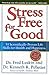 Stress Free for Good by Fred Luskin