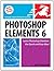 Photoshop Elements 6 for Windows: Visual QuickStart Guide
