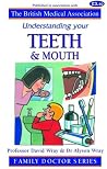 Understanding Your Teeth and Mouth by David Wray