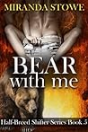 Bear with Me
