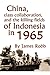 China, class collaboration, and the killing fields of Indonesia in 1965