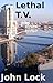 Lethal T.V.