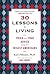30 Lessons for Living by Karl Pillemer 30 Lessons for Living by Karl Pillemer
