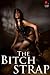 The Bitch Strap