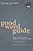 Good Word Guide: The fast way to correct English - spelling, punctuation, grammar and usage