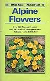 The Macdonald encyclopedia of Alpine flowers