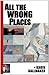 All The Wrong Places by Karin Kallmaker