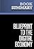 Summary: Blueprint to the Digital Economy: Review and Analysis of Tapscott, Lowy and Ticoll's Book