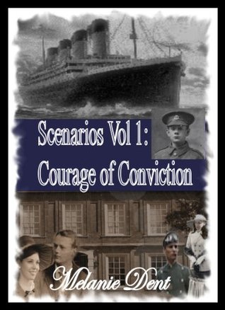 Courage of Conviction (Lynchcliffe Scenarios, Vol 1)