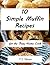 Simple Muffin Recipes For The Busy Home Cook