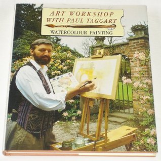 Art Workshop With Paul Taggart Watercolour Painting (Hardcover)