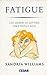 Fatigue: The Secret of Gett...