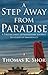 A Step Away from Paradise: A Tibetan Lama's Extraordinary Journey to a Land of Immortality