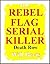 The Rebel Flag Serial Killer: Book One: Death Row.