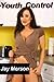 Youth Control (Erotica)