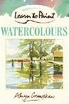 Watercolours (Collins Learn to Paint)